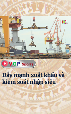 Đẩy mạnh xuất khẩu và kiểm soát nhập siêu