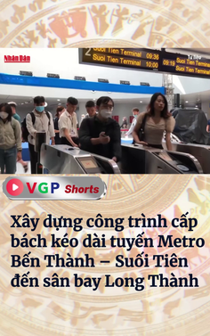 Xây dựng công trình cấp bách kéo dài tuyến Metro Bến Thành – Suối Tiên đến sân bay Long Thành