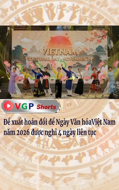 Đề xuất hoán đổi để Ngày Văn hóa Việt Nam 2026 được nghỉ 4 ngày liên tục