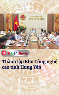 Thành lập Khu Công nghệ cao tỉnh Hưng Yên