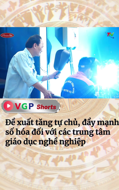 Đề xuất tăng tự chủ, đẩy mạnh số hóa đối với các trung tâm giáo dục nghề nghiệp
