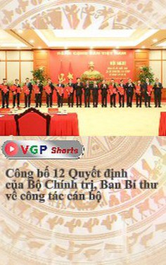 Công bố 12 Quyết định của Bộ Chính trị, Ban Bí thư về công tác cán bộ