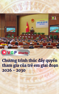 Chương trình thúc đẩy quyền tham gia của trẻ em giai đoạn 2026 - 2030