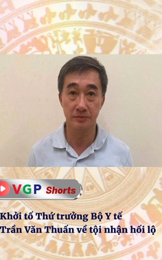 Khởi tố Thứ trưởng Bộ Y tế Trần Văn Thuấn về tội nhận hối lộ