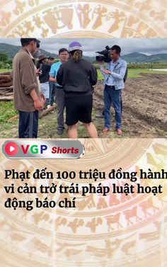 Phạt đến 100 triệu đồng hành vi cản trở trái pháp luật hoạt động báo chí