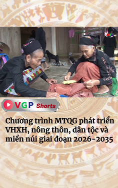 Chương trình mục tiêu quốc gia phát triển văn hóa - xã hội, nông thôn, dân tộc và miền núi giai đoạn 2026-2035
