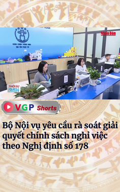 Bộ Nội vụ yêu cầu rà soát giải quyết chính sách nghỉ việc theo Nghị định số 178