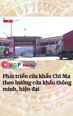 Phát triển cửa khẩu Chi Ma theo hướng cửa khẩu thông minh, hiện đại