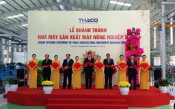 THACO khánh thành nhà máy sản xuất máy nông nghiệp
