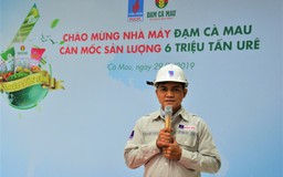 Đạm Cà Mau cán mức 6 triệu tấn ure 