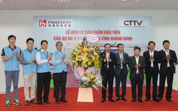 Quảng Ninh: Tập đoàn Foxconn xuất xưởng lô sản phẩm đầu tiên