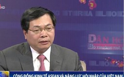 Bộ trưởng Công Thương: Không ngại mở cửa thị trường