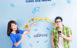 ACB miễn phí dịch vụ chuyển tiền nhanh liên ngân hàng qua NAPAS