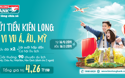 Gửi tiền tại Kienlongbank, giành 90 suất du hí nước ngoài