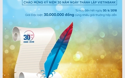 Cuộc thi viết “Khoảnh khắc vô giá cùng VietinBank” kéo dài đến 30/6
