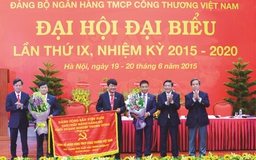 Đảng bộ VietinBank nhiệm kỳ 2015-2020: Dấu ấn đổi mới và phát triển