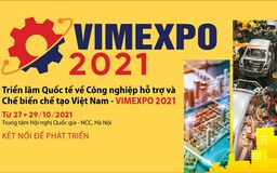 Triển lãm quốc tế công nghiệp hỗ trợ và chế biến chế tạo Việt Nam – VIMEXPO 2021