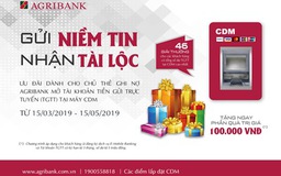 "Gửi niềm tin, nhận tài lộc" cùng Agribank