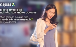 NAPAS miễn phí toàn bộ các giao dịch chuyển tiền nhanh vào Quỹ Vaccine 