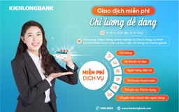Kienlongbank triển khai chính sách miễn phí khi mở tài khoản chi lương