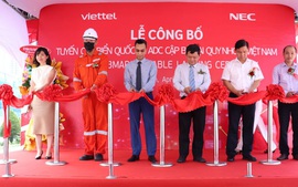 Viettel công bố cập bờ tuyến cáp biển có băng thông lớn nhất Việt Nam