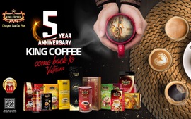 King Coffee kỷ niệm 5 năm trở về Việt Nam