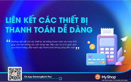 KienlongBank ra mắt MyShop: Quản lý tài chính ưu việt cho chủ cửa hàng bán lẻ