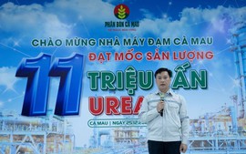 Nhà máy Đạm Cà Mau cán mốc sản lượng 11 triệu tấn UREA