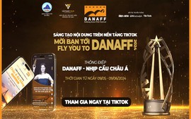Phát động cuộc thi sáng tạo nội dung trên TikTok hướng tới DANAFF 2024