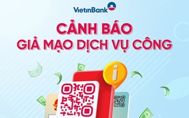 VietinBank khuyến cáo: Cảnh giác với các phần mềm giả mạo dịch vụ công