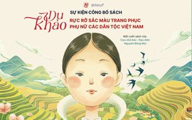 Ra mắt sách Du khảo: Rực rỡ sắc màu trang phục phụ nữ các dân tộc Việt Nam