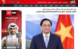 Truyền thông Kuwait và Trung Đông đồng loạt đưa tin về chuyến thăm của Thủ tướng Phạm Minh Chính