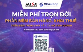MISA miễn phí trọn đời phần mềm bán hàng, khai thuế cho hộ kinh doanh nhỏ