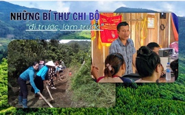 Những Bí thư chi bộ ‘đi trước, làm trước’