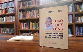 Đào Duy Tùng - nhà lý luận xuất sắc, con người đổi mới của Đảng
