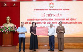 Ủy ban Trung ương MTTQ Việt Nam tiếp nhận kinh phí ủng hộ xóa nhà tạm, nhà dột nát