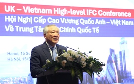 Mong muốn tiếp tục nhận được sự hỗ trợ, đồng hành của Anh trong xây dựng và phát triển Trung tâm tài chính quốc tế