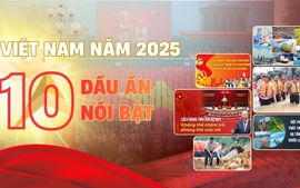Việt Nam năm 2025: 10 dấu ấn nổi bật