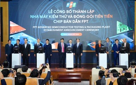 FPT công bố thành lập Nhà máy Kiểm thử và đóng gói tiên tiến chip bán dẫn