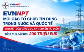 EVNNPT: Nhu cầu vốn vay cho 8 dự án truyền tải điện lên tới 200,9 triệu EUR