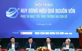 Khơi thông nguồn vốn tạo ‘đòn bẩy’ cho mục tiêu tăng trưởng trên 10%
