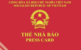 Dự kiến quy định mới về thủ tục cấp, đổi, cấp lại và thu hồi thẻ nhà báo