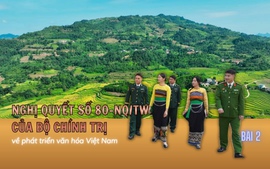 Phát dương văn hóa các dân tộc thiểu số từ Nghị quyết 80 - BÀI 2: Lấp khoảng trống thụ hưởng văn hóa