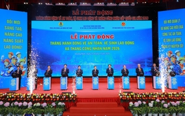 Phát động Tháng hành động về an toàn, vệ sinh lao động 2026: Không đánh đổi an toàn lấy tăng trưởng