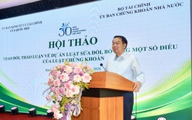 Sửa Luật Chứng khoán: Hướng tới giảm thủ tục, cơ chế 'mở' hơn