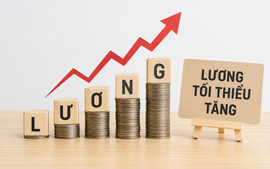 Bộ Nội vụ đề xuất tăng lương tối thiểu vùng bình quân 7,8% từ ngày 1/1/2027