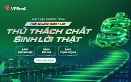 ‘Hội quán Sinh lời’ của VPBank: Chinh phục thử thách, gia tăng lợi ích tài chính