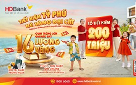 HDBank trao 64 sổ tiết kiệm, tăng tốc chặng cuối ưu đãi 16 lượng vàng SJC
