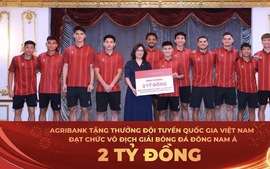 Agribank trao thưởng 2 tỷ đồng chúc mừng Đội tuyển Việt Nam vô địch ASEAN Cup 2026