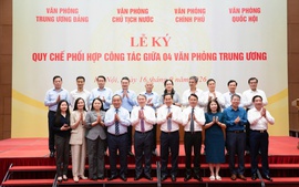 Bốn Văn phòng Trung ương ký Quy chế phối hợp công tác